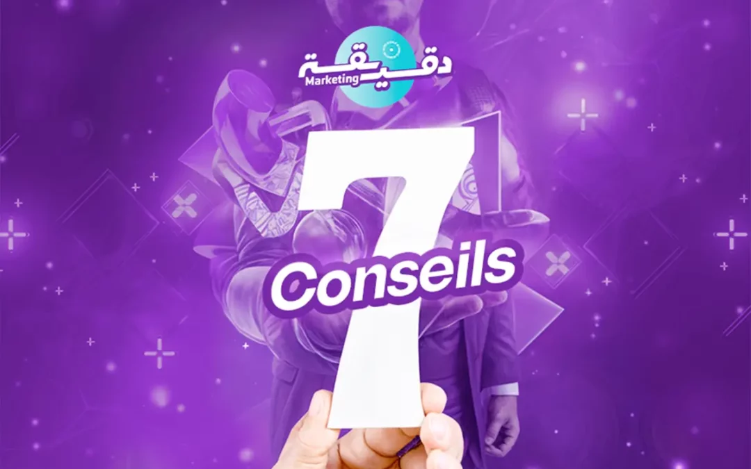 7 conseils pour réussir votre marketing digital