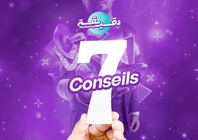 7 conseils pour réussir votre marketing digital